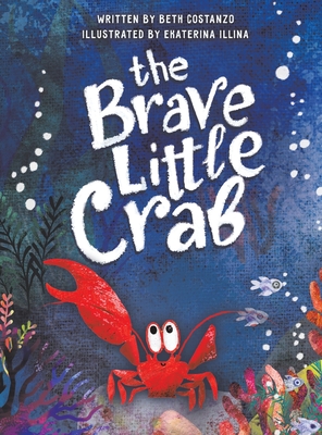 The Brave Little Crab - Costanzo, Beth