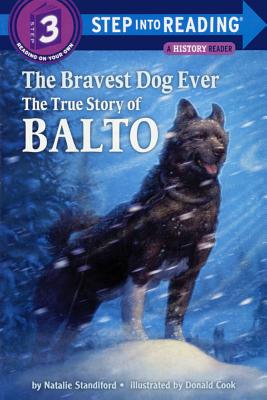 The Bravest Dog Ever: The True Story of Balto - Standiford, Natalie