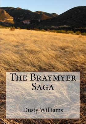 The Braymyer Saga - Williams, Dusty