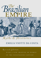 The Brazilian Empire: Myths and Histories