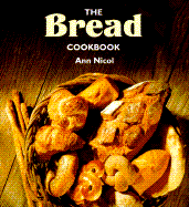 The Bread Cookbook - Nicol, Ann