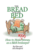 The Bread Is In The Bed: How to make (more) money as a B&B or Guest House Innkeeper