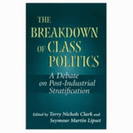 The Breakdown of Class Politics: A Debate on Post-Industrial Stratification