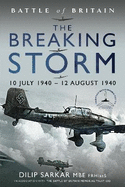 The Breaking Storm: 10 July 1940 - 12 August 1940