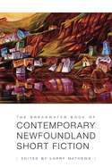 The Breakwater Book of Contemporary Newfoundland Short Fiction