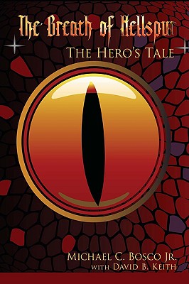 The Breath of Hellspur: The Hero's Tale - Bosco, Michael C, Jr., and Keith, David B