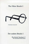 The Brecht Yearbook / Das Brecht-Jahrbuch, Volume 17: The Other Brecht/Der Andere Brecht Volume 17