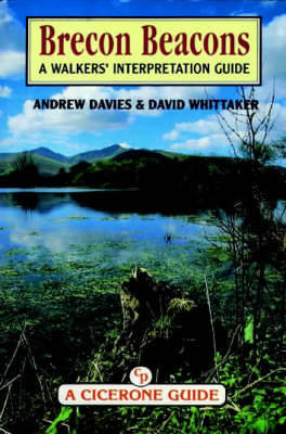 The Brecon Beacons: Walker's Interpretation Guide - Davies, Andrew, and Whittaker, David