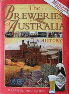 The Breweries of Australia: A History - Deutsher, Keith M.