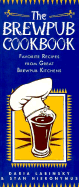 The Brewpub Cookbook: Favorite Recipes from Great Brewpub Kitchens - Labinsky, Daria, and Hieronymus, Stan