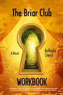 The Briar Club Workbook: A Novel - A Gripping Tale of Female Friendships and Hidden Secrets (An Implementation Guide and Workbook Based on Kate-Quinn Book)