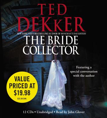 The Bride Collector - Dekker, Ted, and Glover, John (Read by)