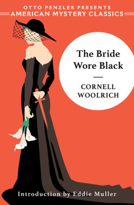 The Bride Wore Black - Woolrich, Cornell, and Muller, Eddie (Introduction by)