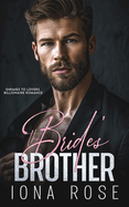 The Brides Brother: Enemies to lovers billionaire romance