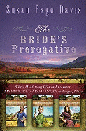 The Bride's Prerogative: Fergus, Idaho, Becomes Home to Three Mysteries Ending in Romances