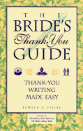 The Bride's Thank You Guide: Thank-You Writing Made Easy
