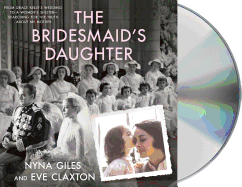 The Bridesmaid's Daughter: From Grace Kelly's Wedding to a Women's Shelter - Searching for the Truth about My Mother