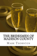 The Bridesmen of Madison County