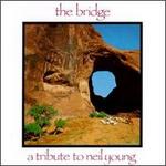 The Bridge: A Tribute to Neil Young