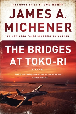 The Bridges at Toko-Ri: A Novel - Michener, James A., and Berry, Steve (Introduction by)