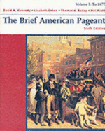 The Brief American Pageant: Volume 1: To 1877