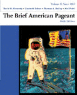 The Brief American Pageant: Volume II: Since 1865