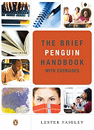 The Brief Penguin Handbook with Exercises - Faigley, Lester, Professor