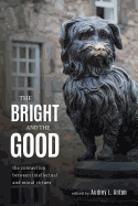 The Bright and the Good: The Connection Between Intellectual and Moral Virtues