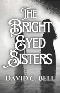 The Bright Eyed Sisters: Lakeborn Series: Book Two