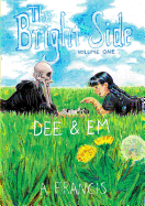 The Bright Side: Vol 1: Dee & Em