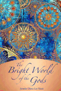 The Bright World of the Gods: A Faery Tale from the Mists of Avalon