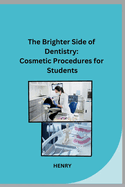 The Brighter Side of Dentistry: Cosmetic Procedures for Students