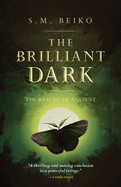 The Brilliant Dark: The Realms of Ancient, Book 3