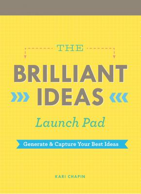 The Brilliant Ideas Launch Pad: Generate & Capture Your Best Ideas (Notepad for Kids, Teacher Notepad, Checklist Notepad) - Chapin, Kari