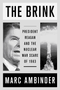 The Brink: President Reagan and the Nuclear War Scare of 1983