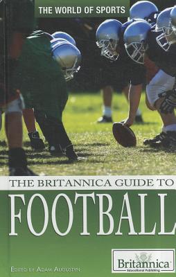 The Britannica Guide to Football - Augustyn, Adam (Editor)