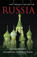 The Britannica Guide to Russia: The Essential Guide to the Nation, Its People, and Culture