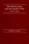 The British Army and the People's War, 1939-1945