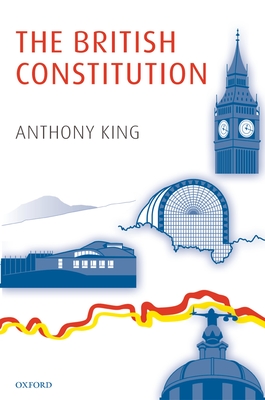 The British Constitution - King, Anthony