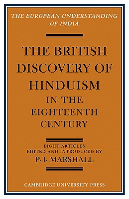 The British Discovery of Hinduism in the Eighteenth Century - Marshall, P. J. (Editor)