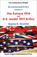 The British Enfield Rifles: The Pattern 1914 and Us Model 1917