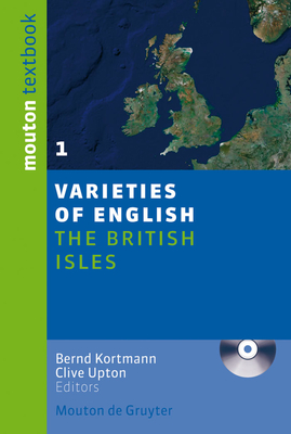 The British Isles - Kortmann, Bernd (Editor), and Upton, Clive (Editor)