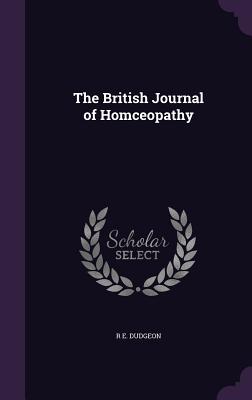 The British Journal of Homceopathy - Dudgeon, R E