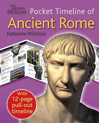 The British Museum Pocket Timeline of Ancient Rome - Wiltshire, Katharine