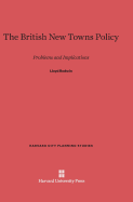 The British New Towns Policy: Problems and Implications - Rodwin, Lloyd