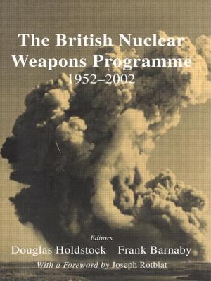 The British Nuclear Weapons Programme, 1952-2002 - Holdstock, Dr. (Editor), and Barnaby, Frank (Editor), and Rotblat, Joseph (Foreword by)