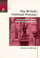 The British Political Process: Concentrated Power Versus Accountability - Rasmussen, Jorgen S