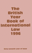 The British Year Book of International Law 1996: Sixty-Seventh Year of Issue Volume 67 - Brownlie, The Late Ian (Editor), and Crawford, James (Editor)