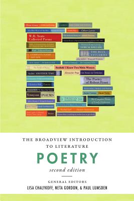 The Broadview Introduction to Literature: Poetry - Second Edition - Chalykoff, Lisa (Editor), and Gordon, Neta (Editor), and Lumsden, Paul (Editor)