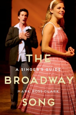 The Broadway Song: A Singer's Guide - Clark, Mark Ross